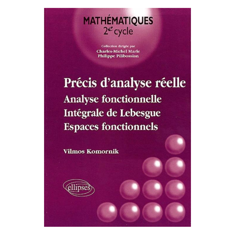 Précis d'analyse réelle - Analyse fonctionnelle, intégrale de Lebesgue, espaces fonctionnels (vol - 2)