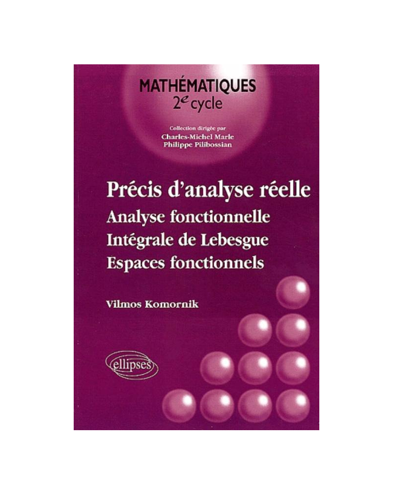 Précis d'analyse réelle - Analyse fonctionnelle, intégrale de Lebesgue, espaces fonctionnels (vol - 2)