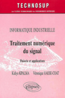 Traitement numérique du signal - Théorie et applications - Informatique industrielle - Niveau C