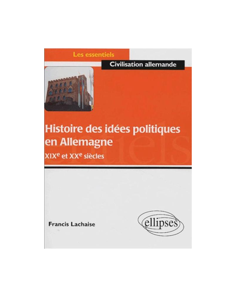 Histoire des idées politiques en Allemagne -  XIXe et XXe siècles