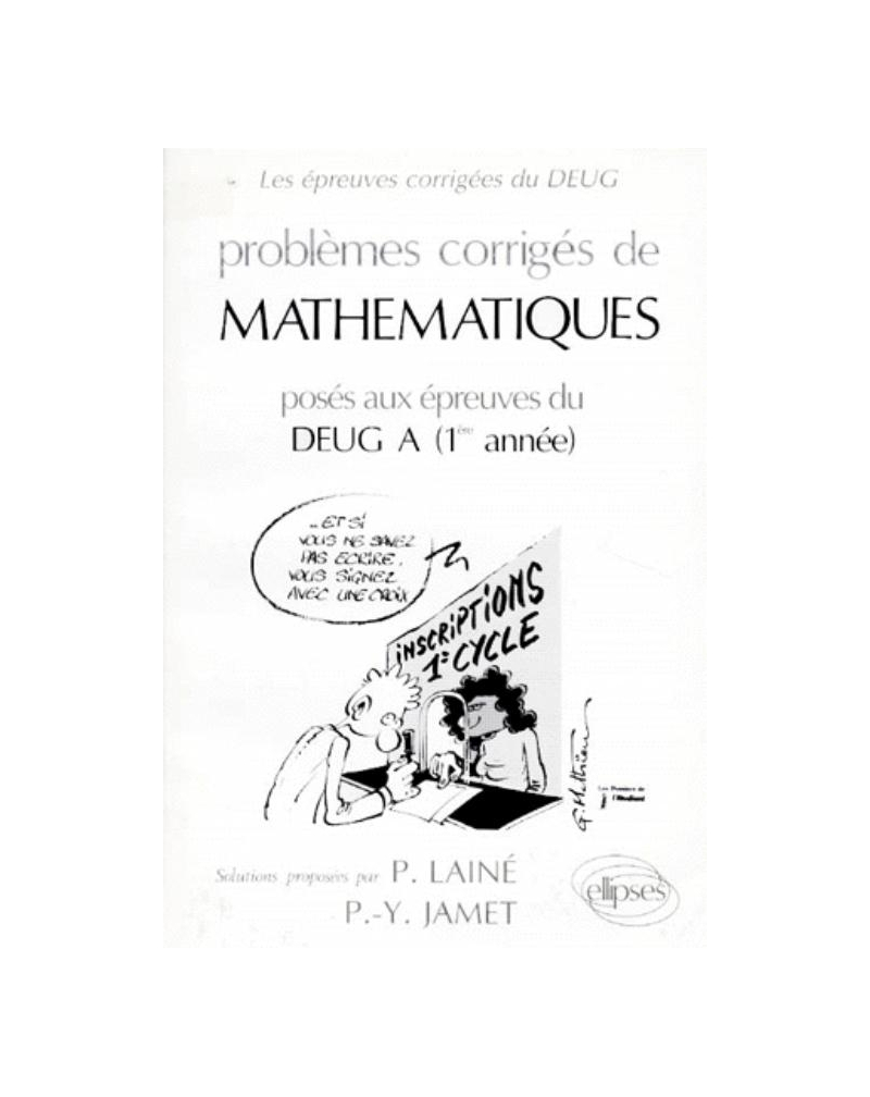 Mathématiques DEUG A 1re année 1988-1989 - Problèmes corrigés