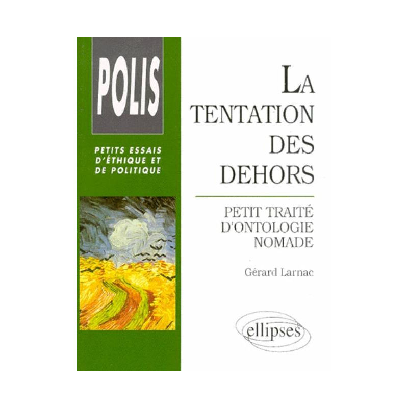 tentation des dehors (La) - Petit traité d'ontologie nomade