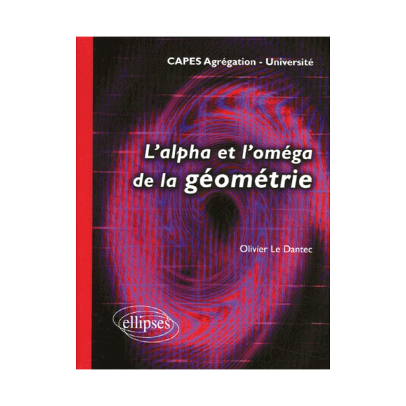 L'alpha et l'oméga de la géométrie