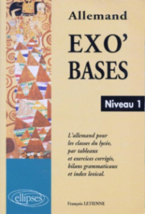 Exo'Bases - Niveau 1 - L'allemand pour les classes de lycée
