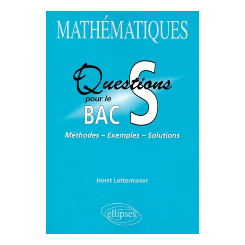 Questions pour le bac S - Mathématiques
