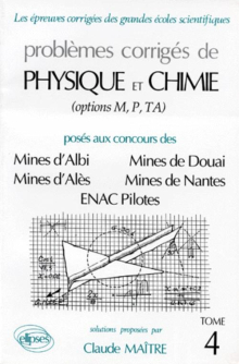 Physique et Chimie Mines d'Albi, Alès, Douai, Nantes et ENAC Pilotes 1993-1995 - Tome 4