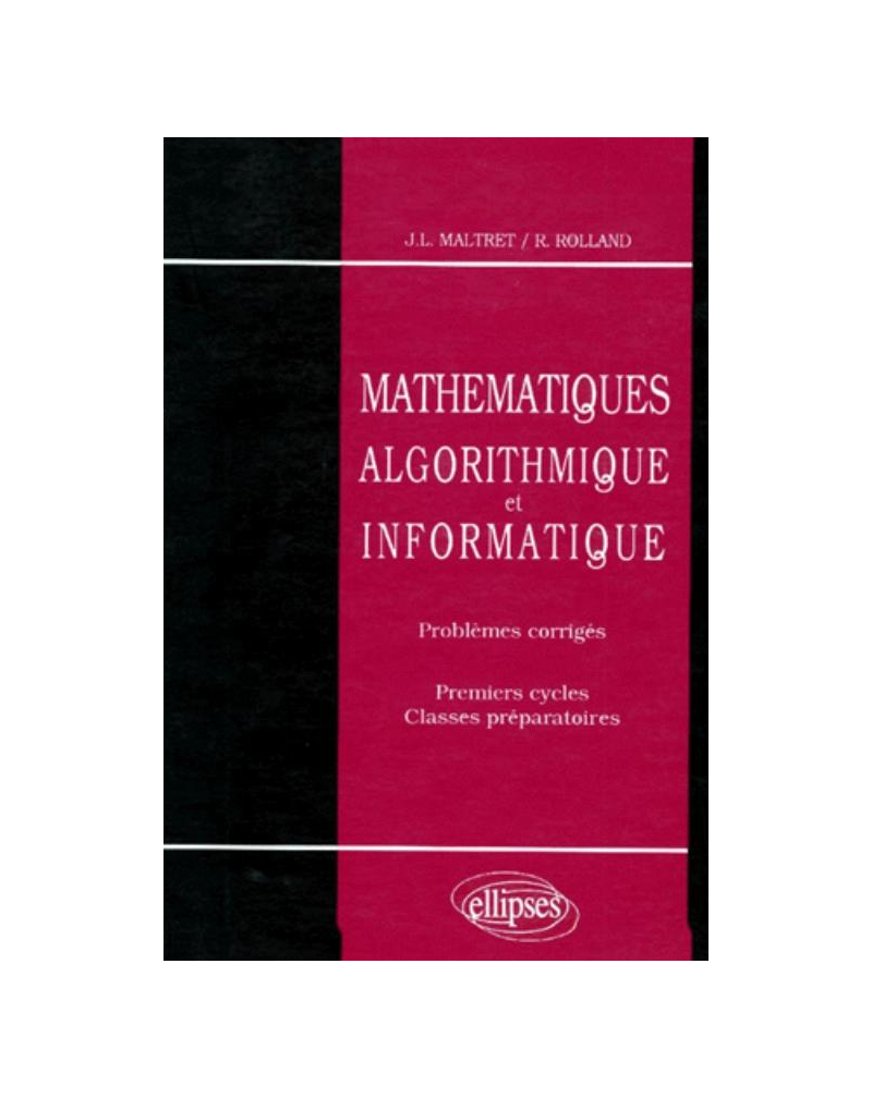 Mathématiques - Algorithmique et Informatique Pbs corr.