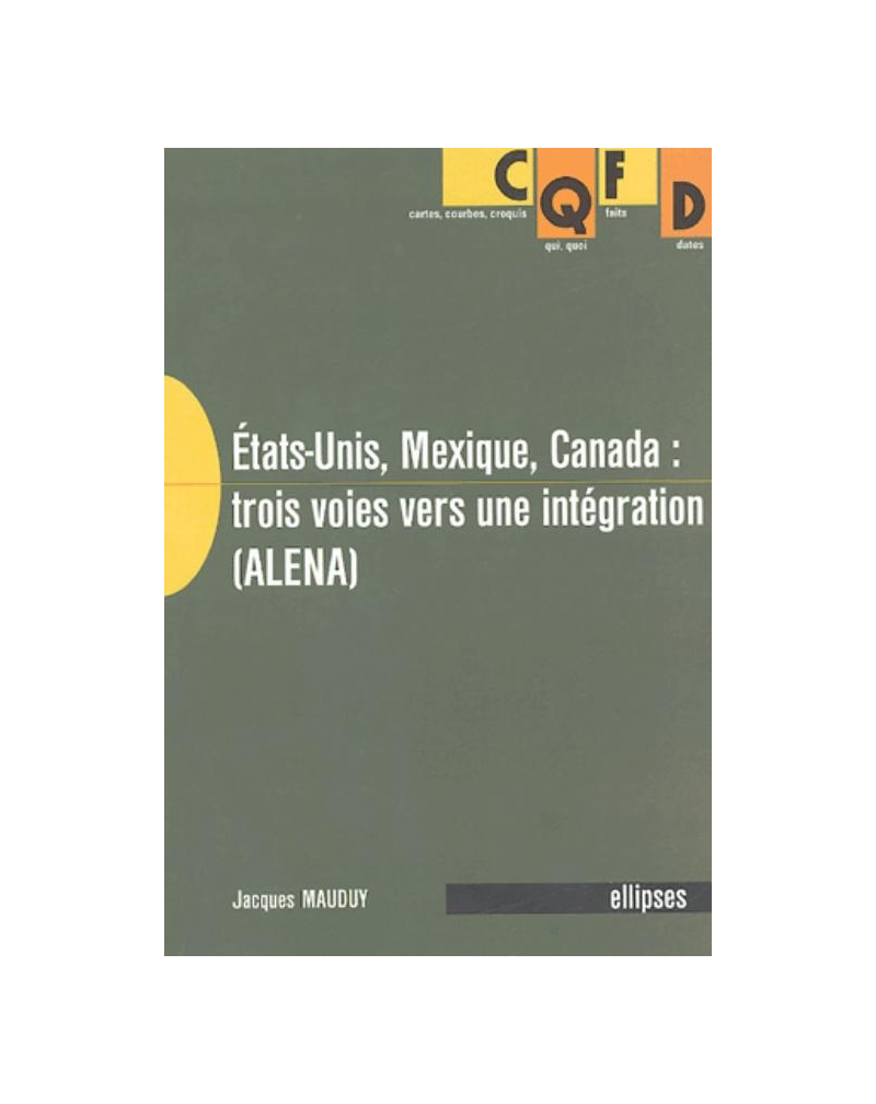 États-Unis, Mexique, Canada : trois voies vers une intégration (ALENA)