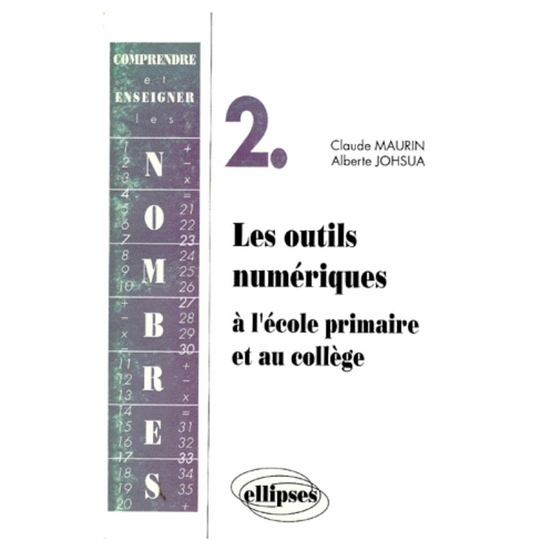 Comprendre et enseigner les nombres - 2 - Les outils numériques à l'école primaire et au collège
