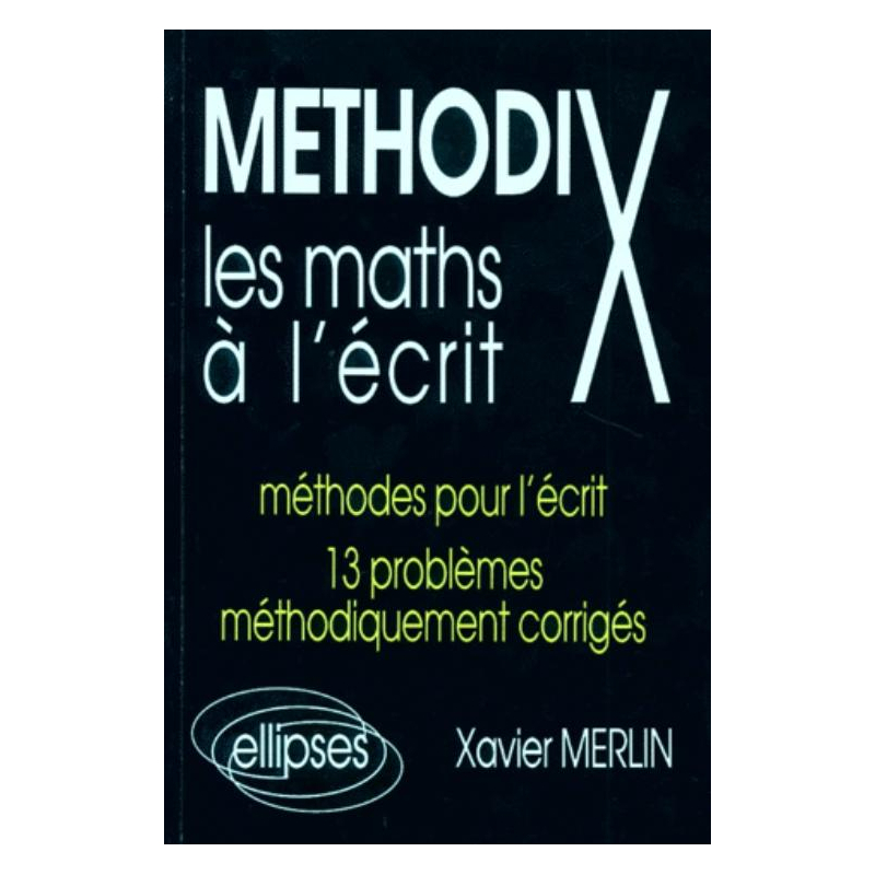 Mathématiques à l'écrit (Les) - Problèmes corrigés