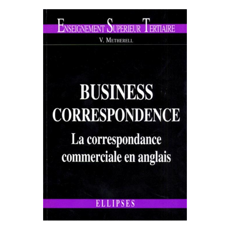 Business Correspondence - La correspondance commerciale en anglais