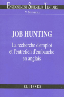 Job Hunting - La recherche d'emploi et l'entretien d'embauche en anglais