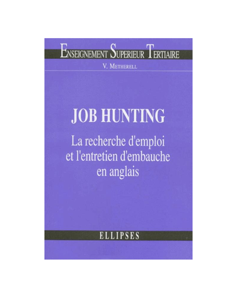 Job Hunting - La recherche d'emploi et l'entretien d'embauche en anglais