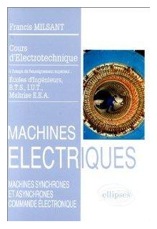 Machines électriques (BTS, IUT, CNAM) - vol. 3 : Machines synchrones et asynchrones…