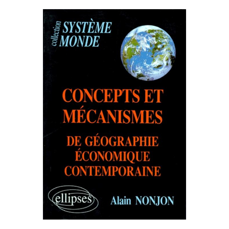 Concepts et mécanismes de géographie économique contemporaine