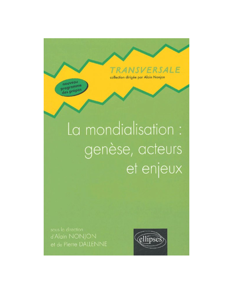La mondialisation : genèse, acteurs et enjeux