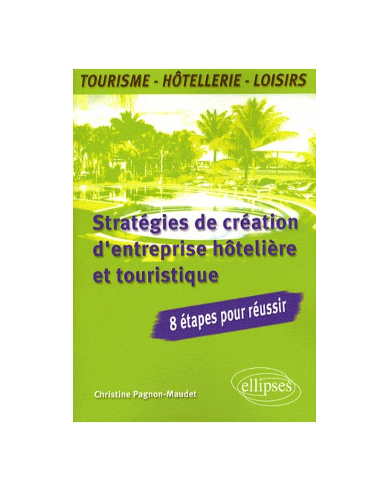Stratégies de création d'entreprise hôtelière et touristique
