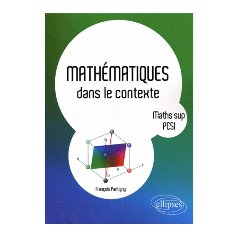 Mathématiques dans le contexte - Maths sup, PCSI
