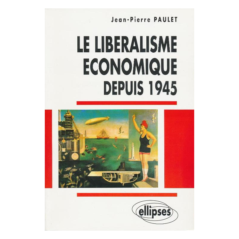 libéralisme économique depuis 1945 (Le)