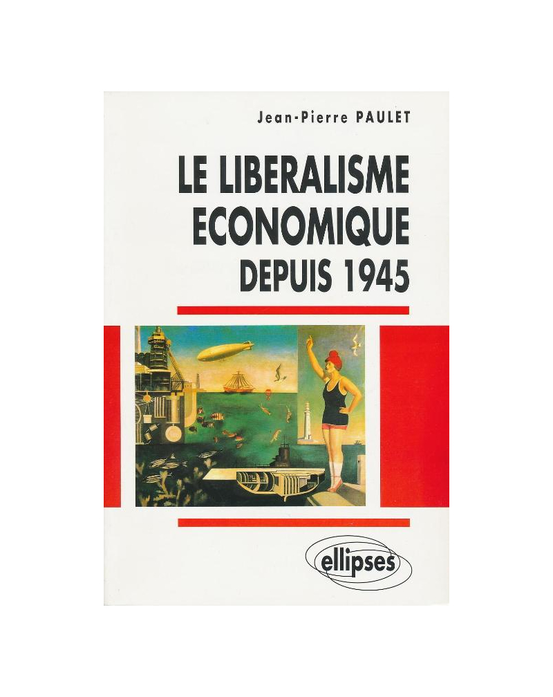 libéralisme économique depuis 1945 (Le)