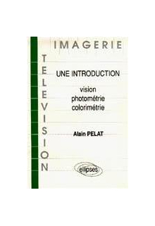 Imagerie et télévision - Une introduction : vision/photométrie/colorimétrie