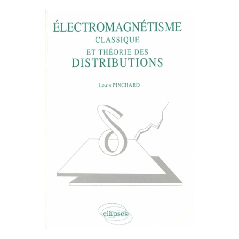 Électromagnétisme classique et théorie des distributions