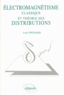 Électromagnétisme classique et théorie des distributions