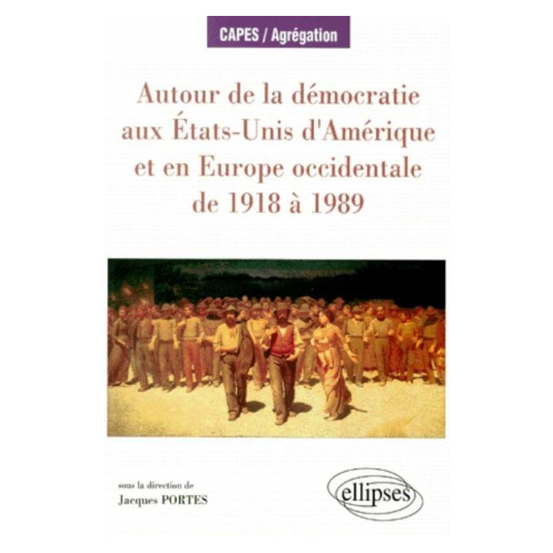 Autour de la démocratie aux États-Unis d'Amérique et en Europe occidentale de 1918 à 1989