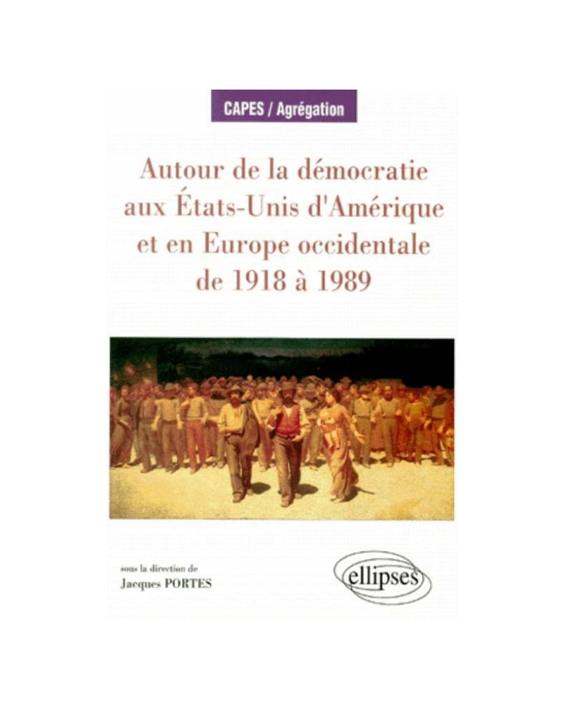 Autour de la démocratie aux États-Unis d'Amérique et en Europe occidentale de 1918 à 1989