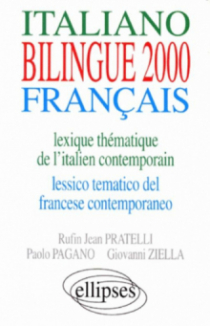 BILINGUE 2000. Italiano-Français - Lexique thématique de l'italien contemporain - Lessico tematico del francese contemporaneo