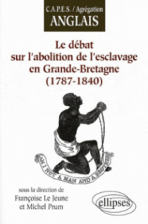 Le débat sur l'abolition de l'esclavage en Grande-Bretagne (1787-1840)