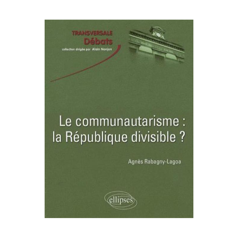 Le communautarisme : la République divisible ?