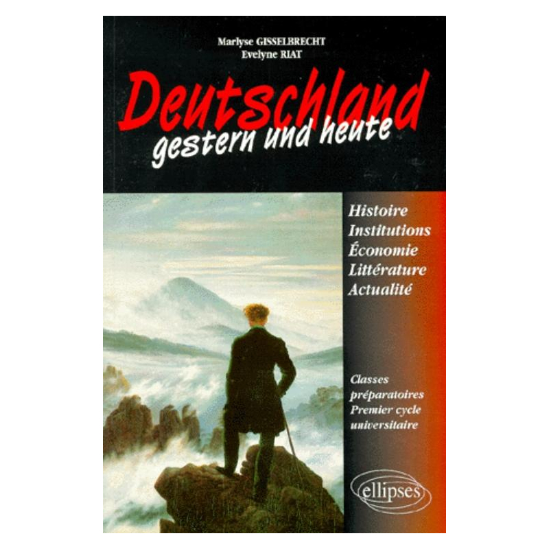 Deutschland gestern und heute - Histoire - institutions - économie - Littérature et actualité