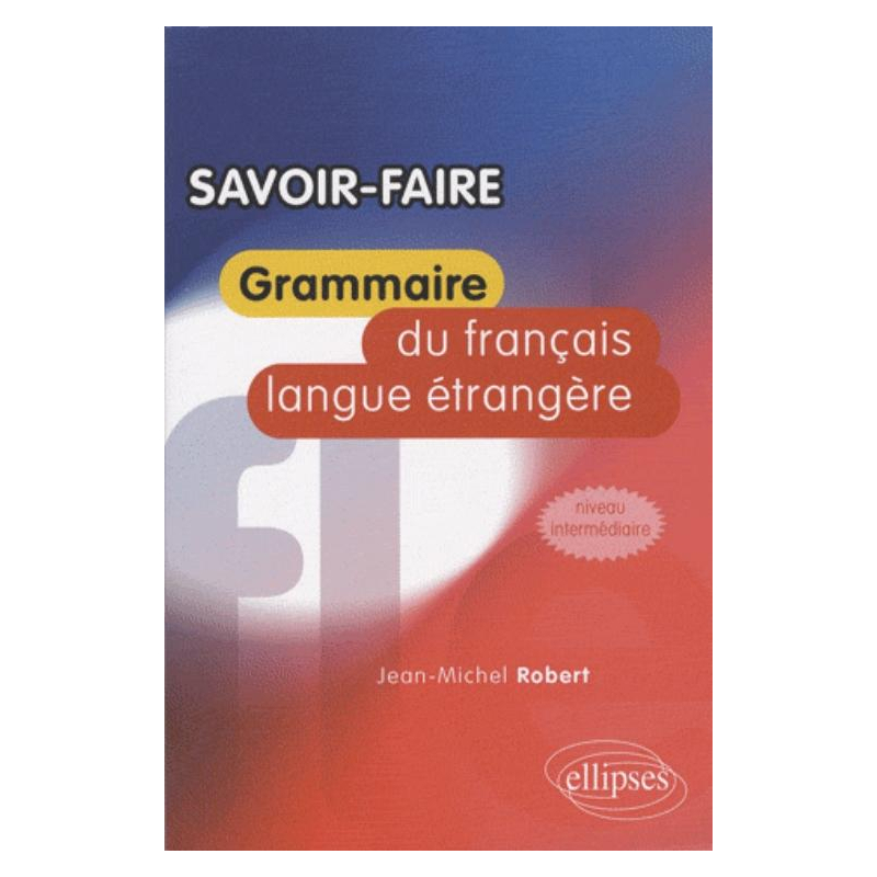Savoir faire • Grammaire du français langue étrangère