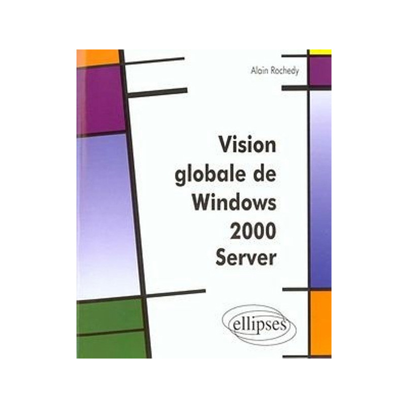 Vision globale de Windows 2000 server