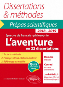 L’aventure en 22 dissertations - Homère, Odyssée - Conrad, Au cœur des ténèbres - Jankélévitch, L'Aventure, l'Ennui, le Sérieux (chap. I) - Épreuve de français /philosophie. Prépas scientifiques 2018-2019