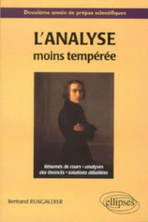 L'analyse moins tempérée - Résumés de cours, analyse des énoncés, solutions détaillées