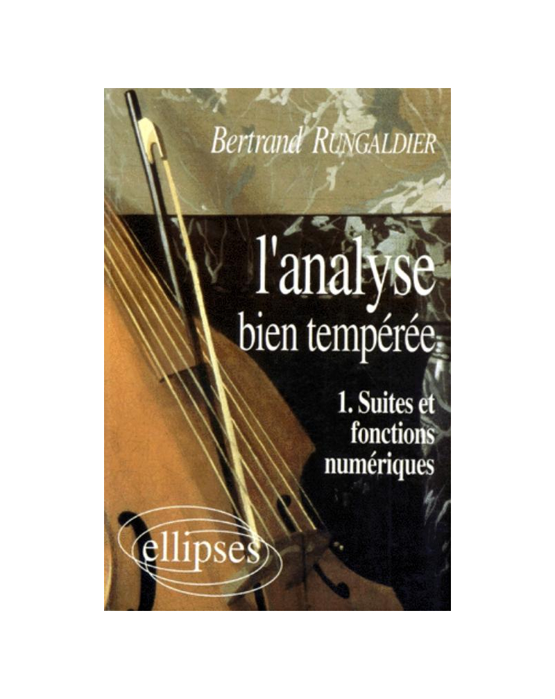 L'analyse bien tempérée - 1 - Suites et fonctions numériques