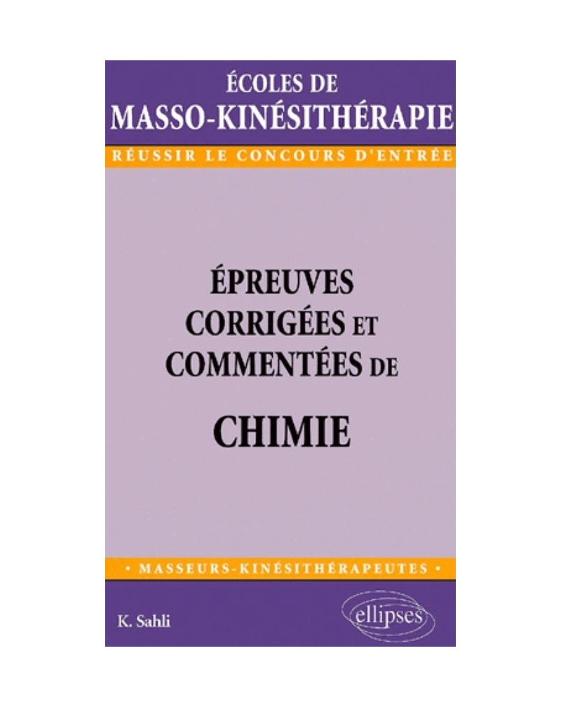 Épreuves corrigées et commentées de chimie