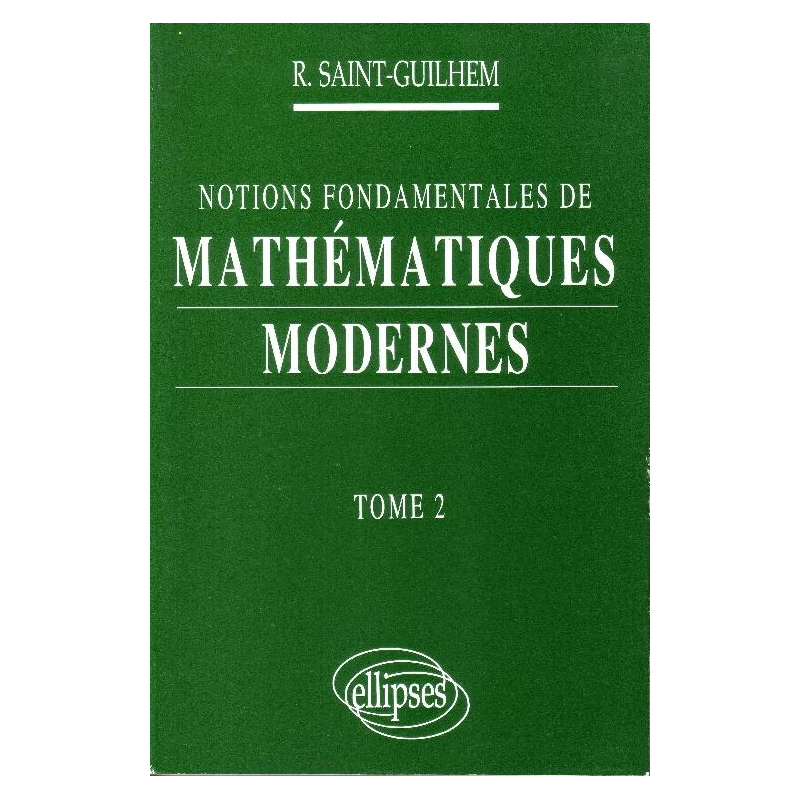 Notions fondamentales de Mathématiques modernes - Tome 2
