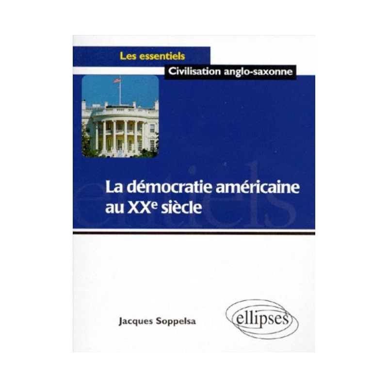 La démocratie américaine au XXe siècle
