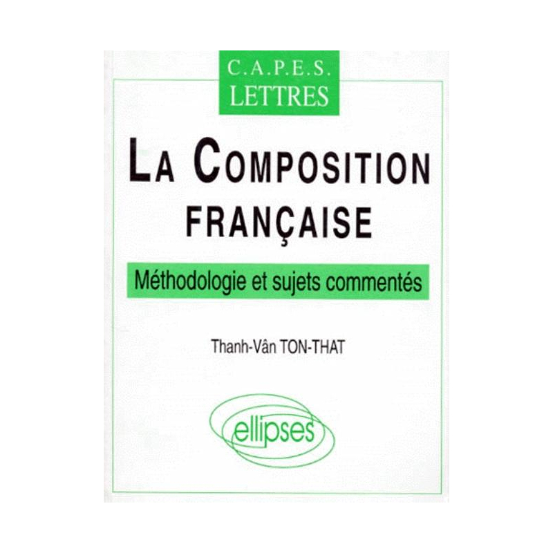 composition française (La) - Méthodologie et sujets commentés