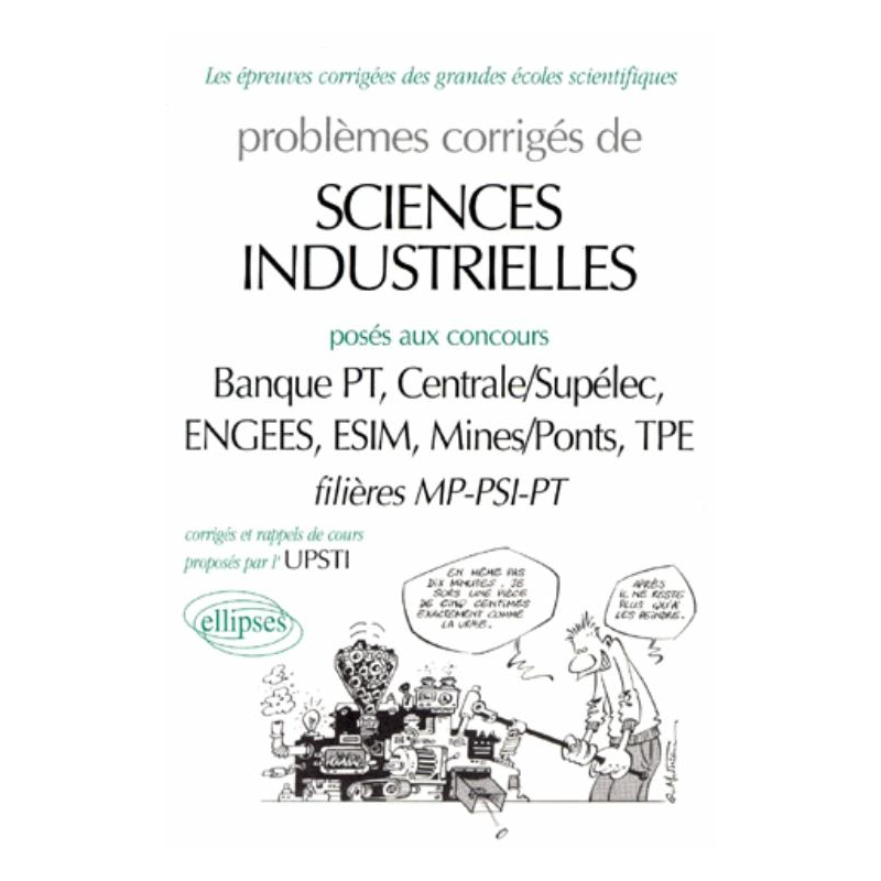 Sciences de l'ingénieur posés aux concours des Mines, Centrale, ESIM, ENGEES et de la Banque PT, 1997-1998