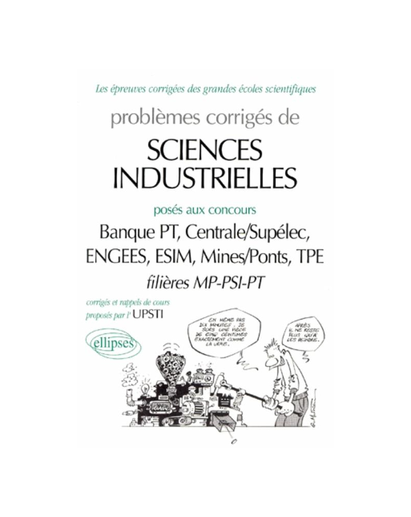 Sciences de l'ingénieur posés aux concours des Mines, Centrale, ESIM, ENGEES et de la Banque PT, 1997-1998