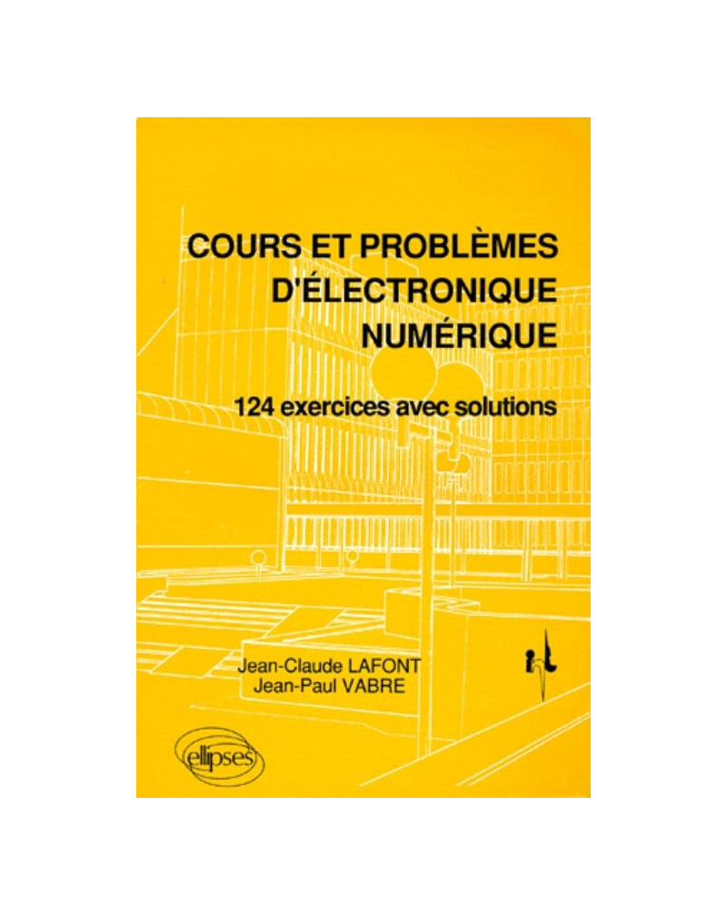Cours et problèmes d'électronique numérique