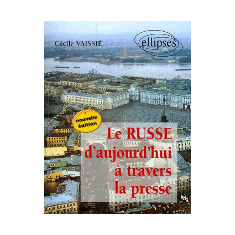 russe d'aujourd'hui à travers la presse (Le) - Nouvelle édition