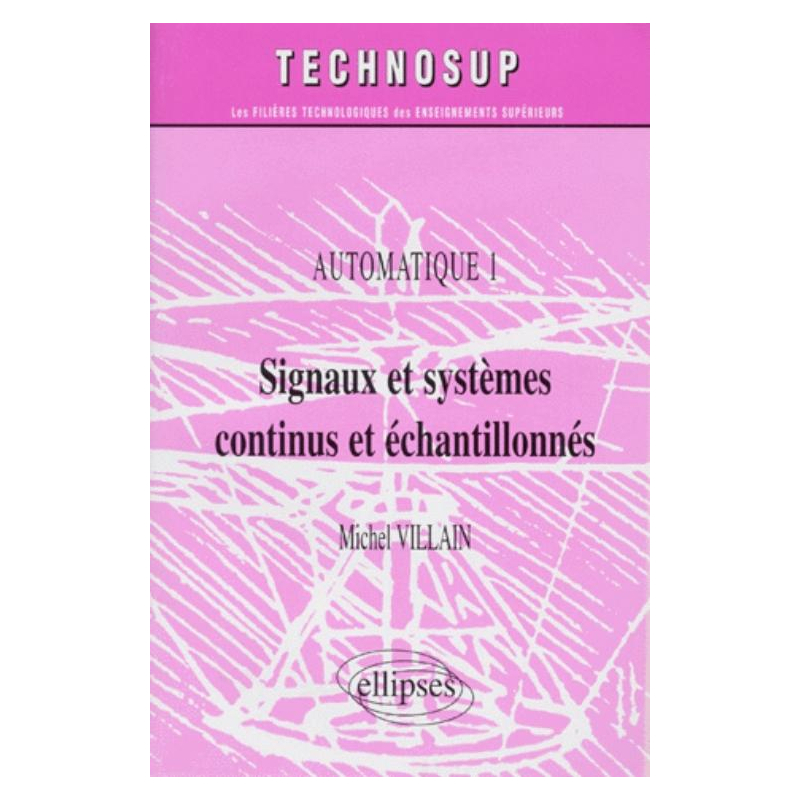 Signaux et systèmes continus et échantillonnés - Automatique 1 - Niveau B