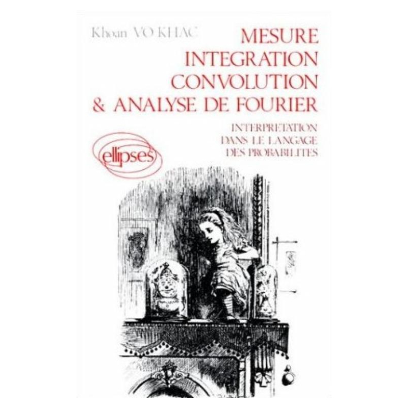 Mesure, intégration, convolution et analyse de Fourier