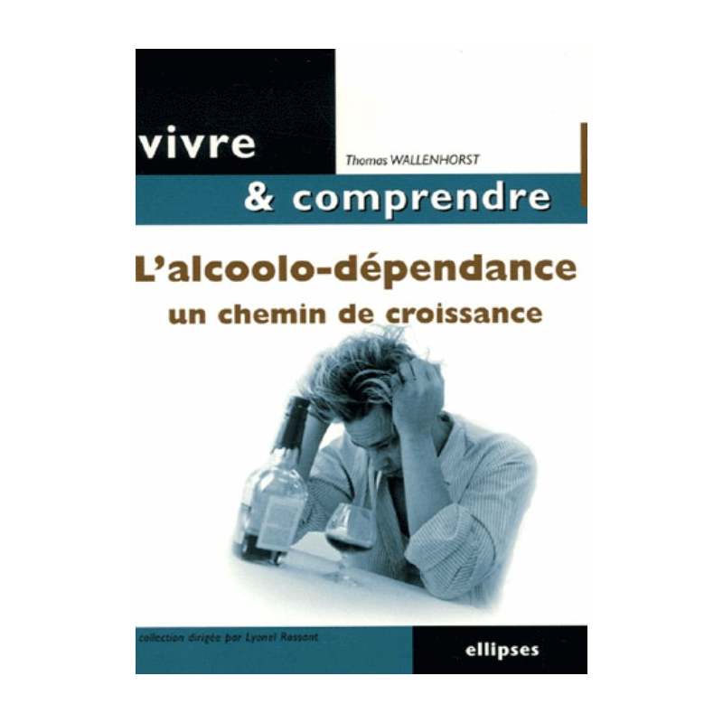 L'alcoolo-dépendance - Un chemin de croissance