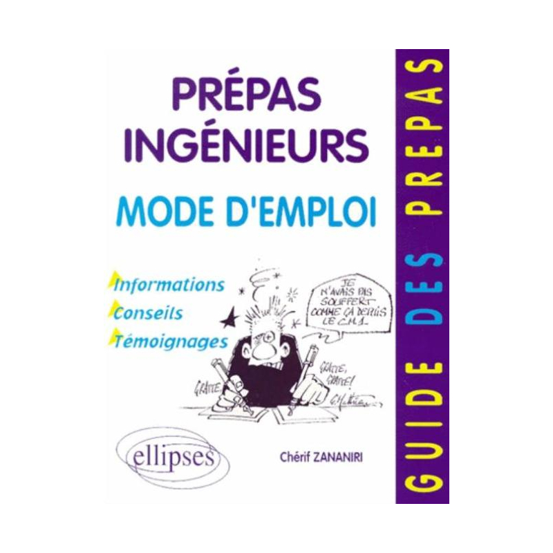 Prépas ingénieurs - mode d'emploi, Informations, conseils, témoignages